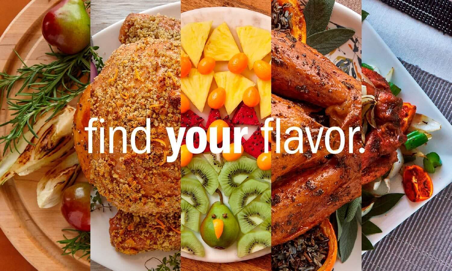 Colorful collage of diverse foods: roasted chicken, fresh fruits, and spiced meat, with text "find your flavor" conveying choice and variety.