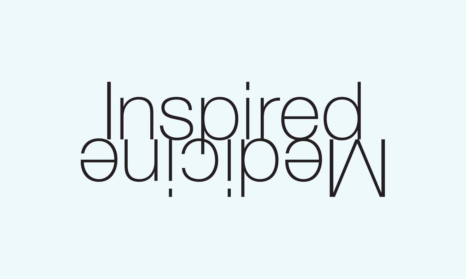 Text 'Inspired Medicine' is mirrored in black font on a light blue background. The alternating alignment creates a dynamic and thought-provoking look.